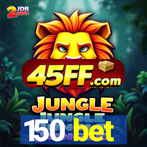 150 bet